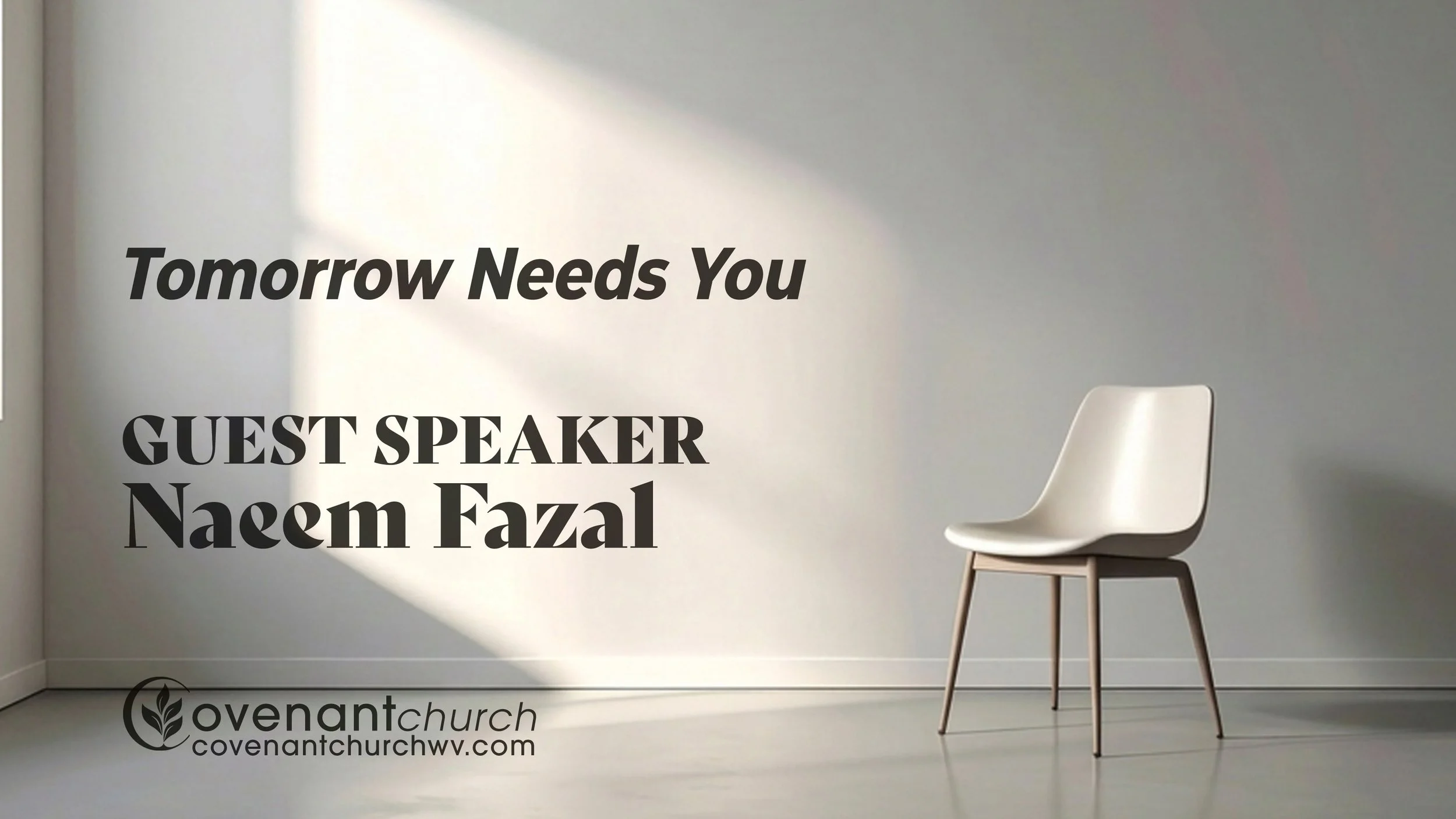 What Does Tomorrow Need From You? | Pastor Naeem Fazal | Covenant Church