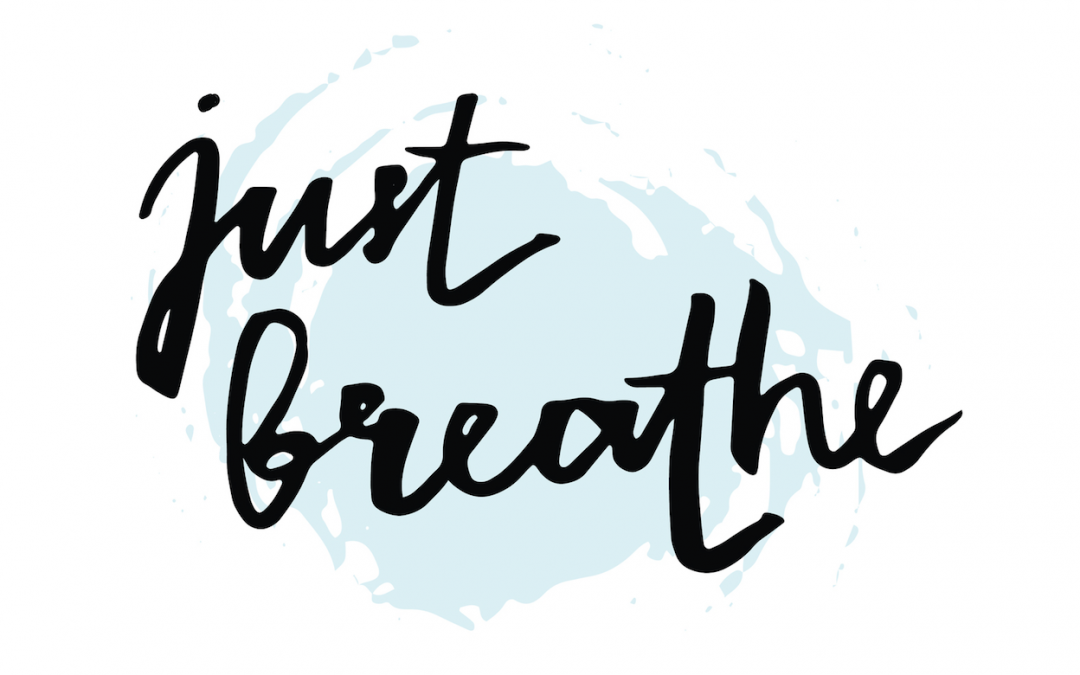 Breathe.