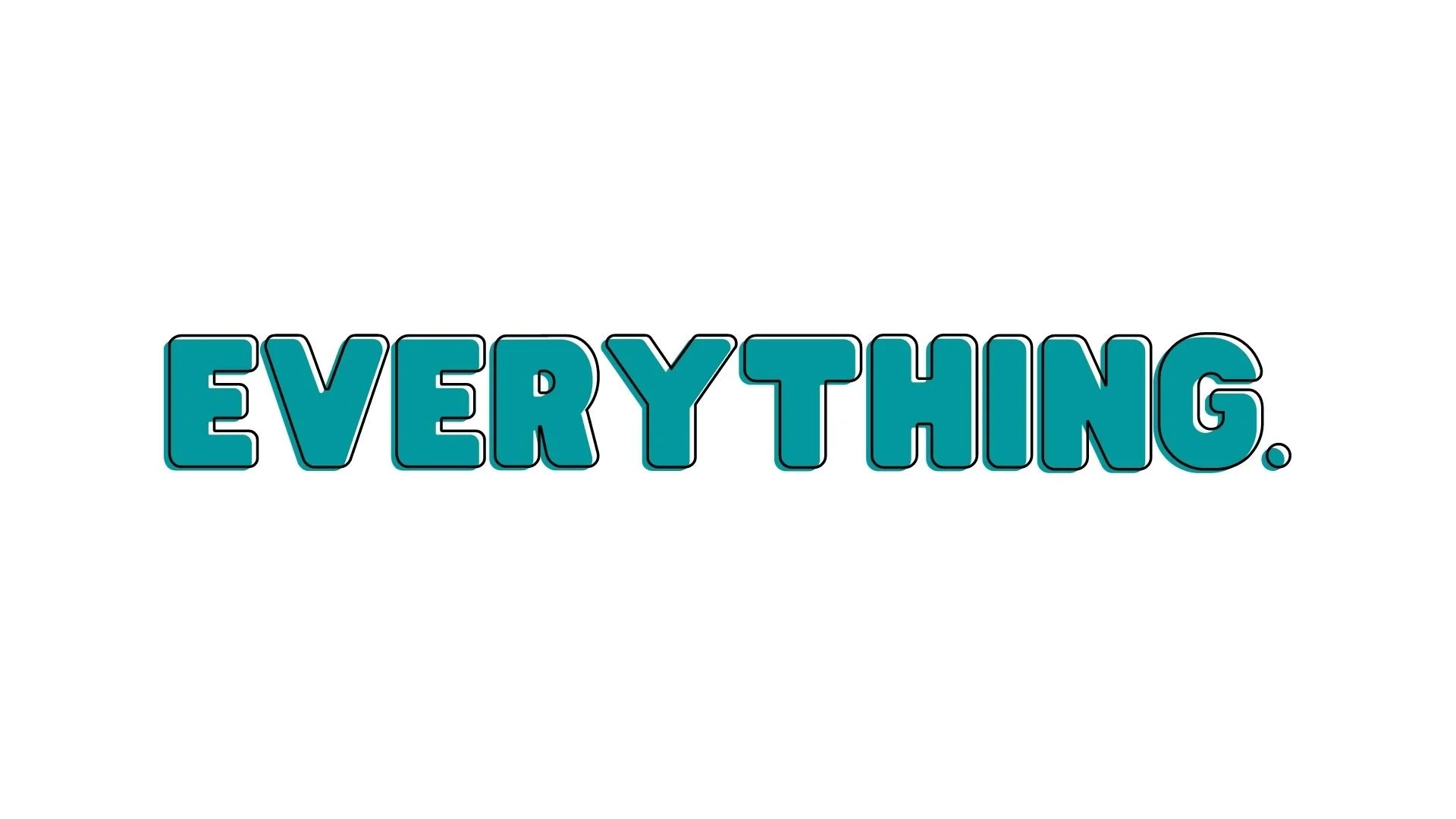 Everything