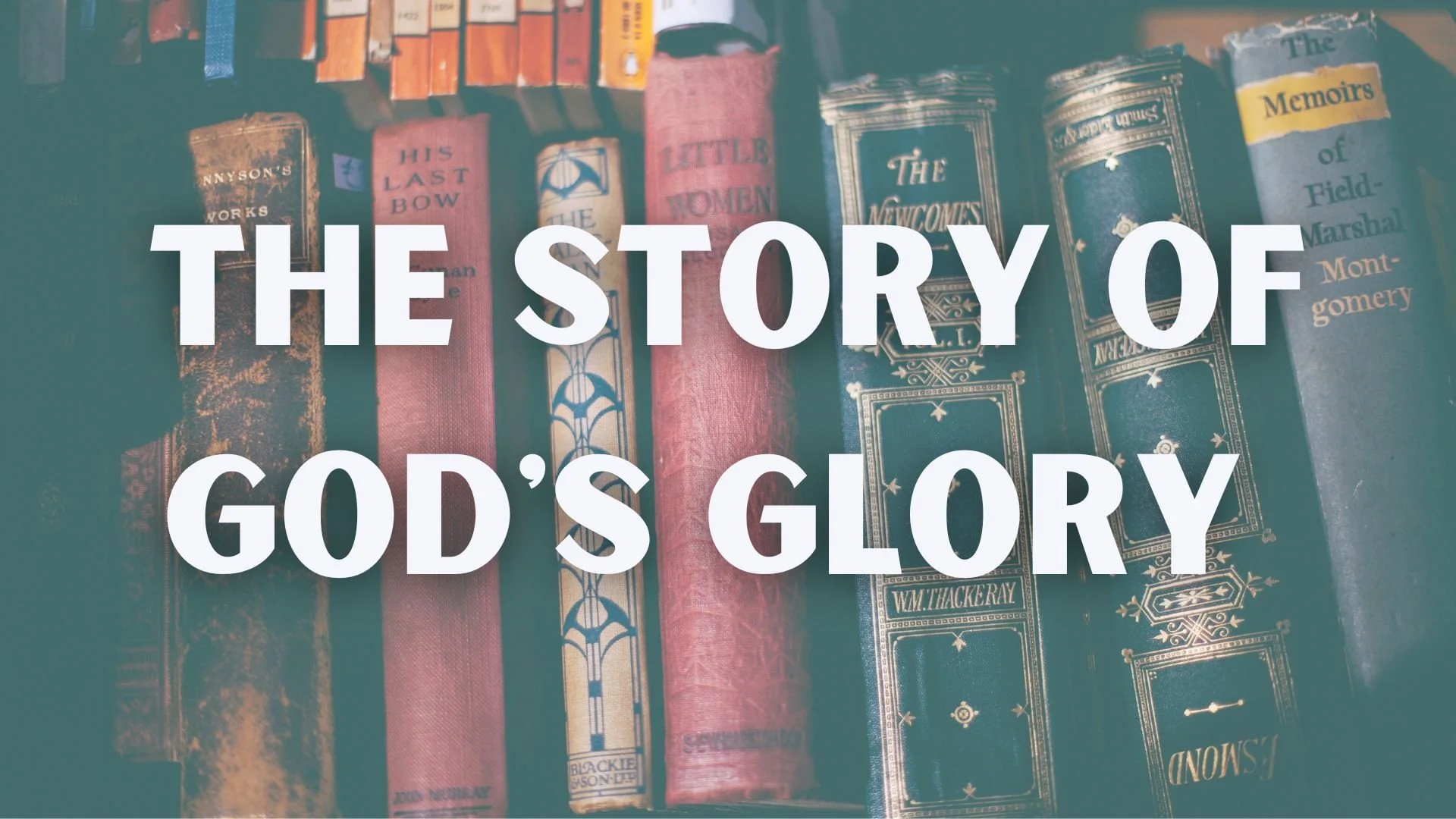 The Story of God’s Glory