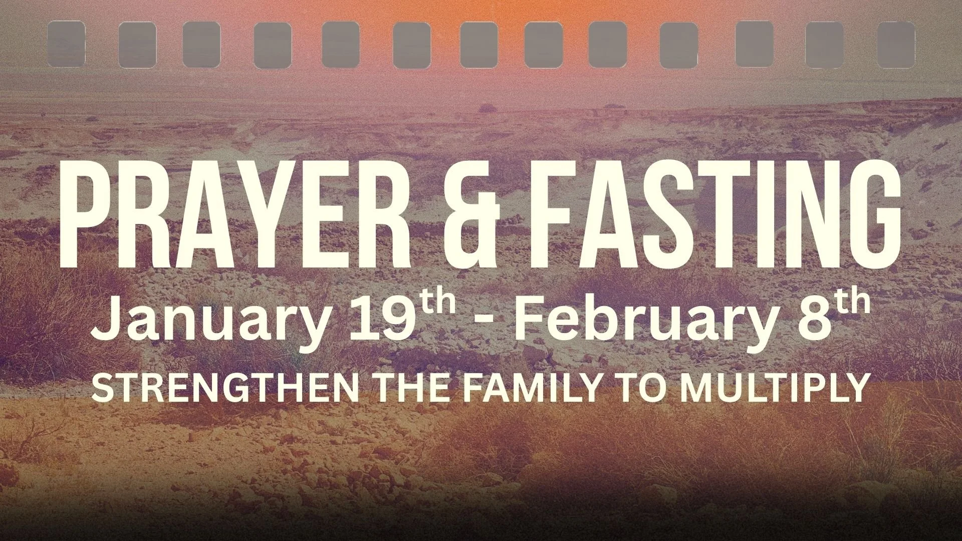 Join us for 21 days of prayer and fasting to kick off 2026! Our guiding theme is "Strengthen The Family To Multiply"!
