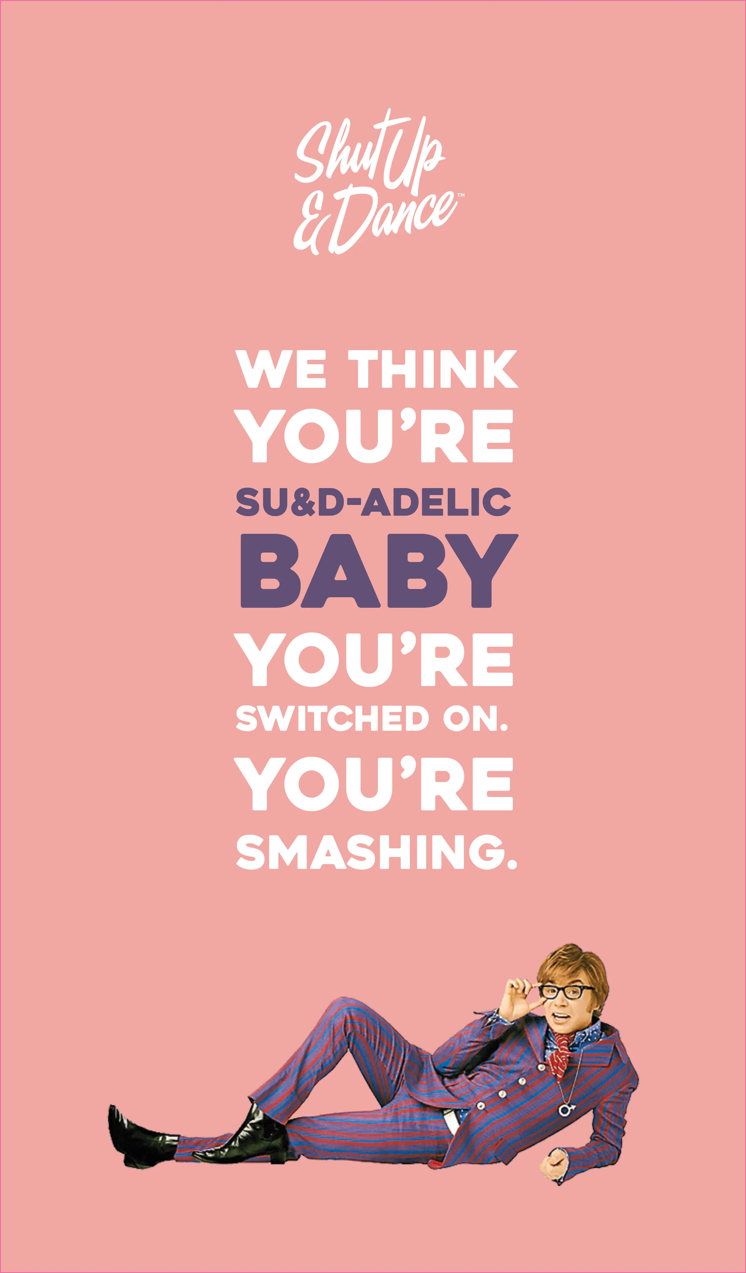 You're SMASHING (it)!