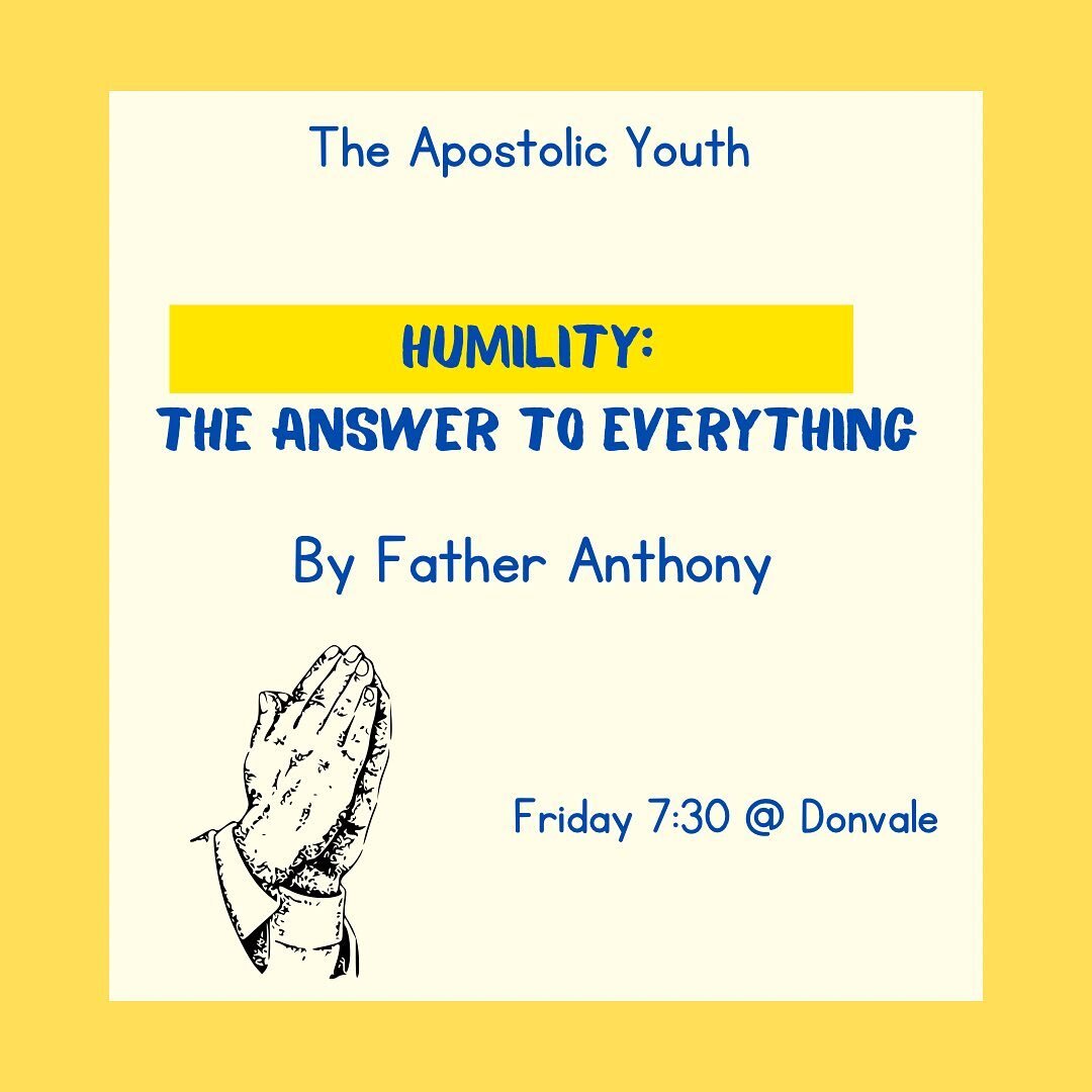 Hey everyone!!! 

Join us tomorrow night for talk on humility by Father Anthony!!

See you all then!!!

-The apostolic youth