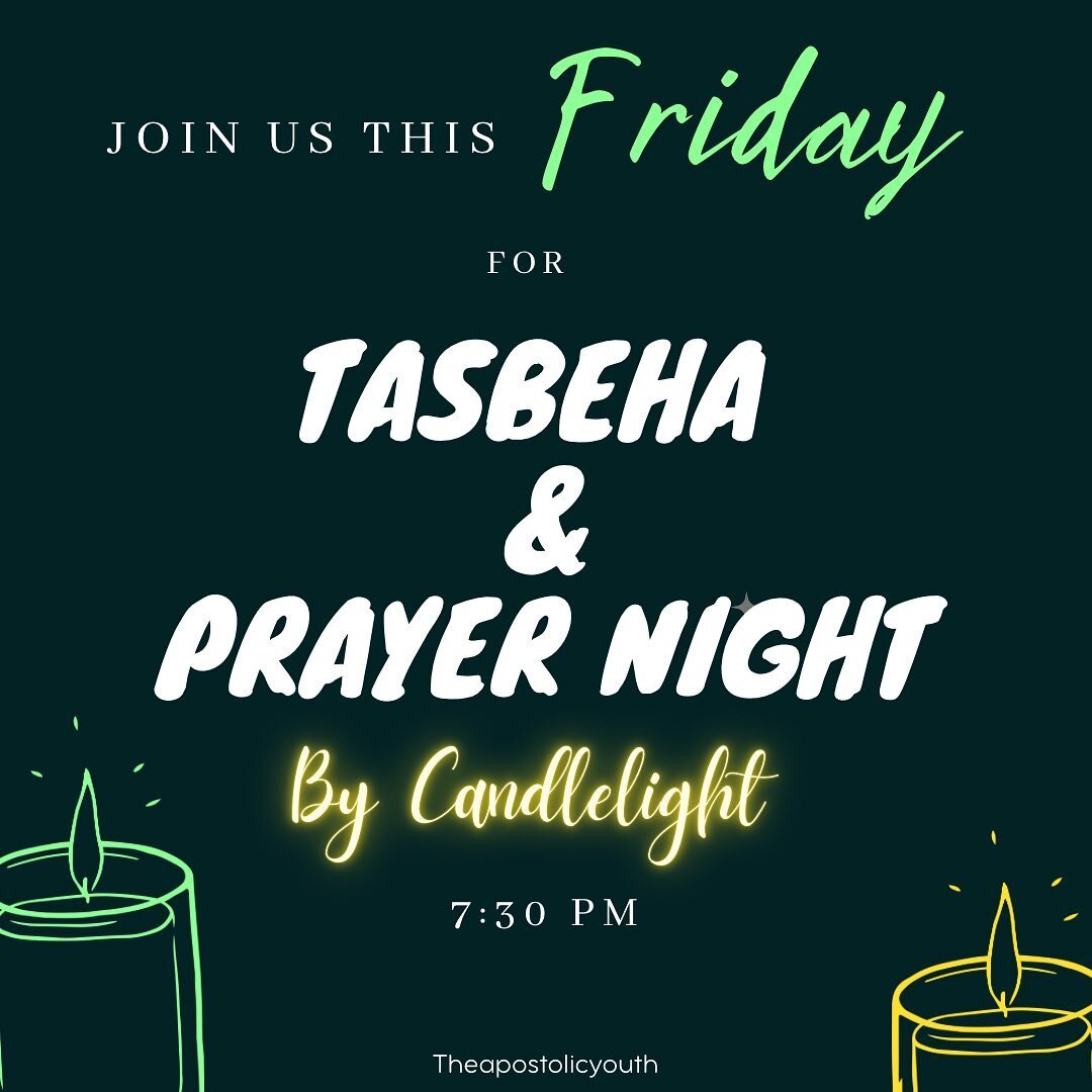 Hey Guys!! Come joins us this Friday for what is sure to be a beautiful night! 😊 We&rsquo;ll be doing Tasbeha by candlelight with some private prayer time, whilst also taking some time to prayer for each other and our Church. Bring your prayer reque