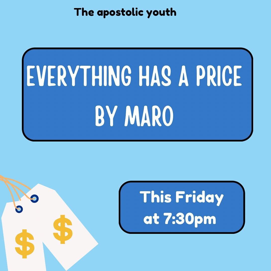Happy Wednesday everyone!!

This week we will be having a talk about the topic, 

&lsquo;Everything has a price&rsquo;.

Hope to see you all there!!!

-the apostolic youth