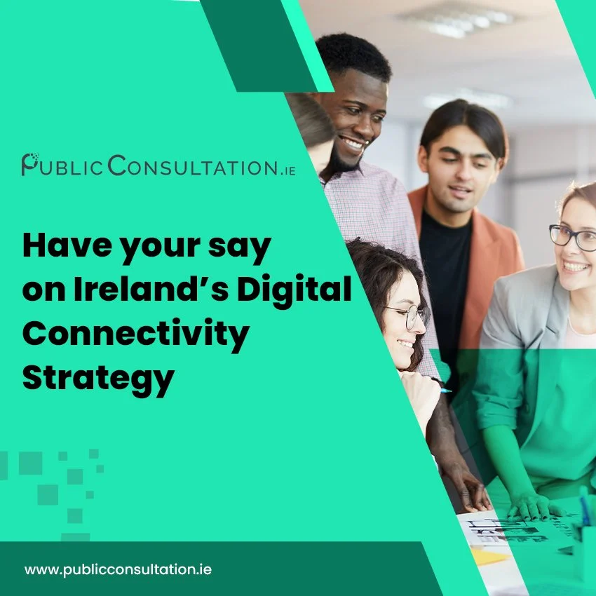 Public Consultation: Have Your Say on Ireland’s Digital Connectivity Strategy