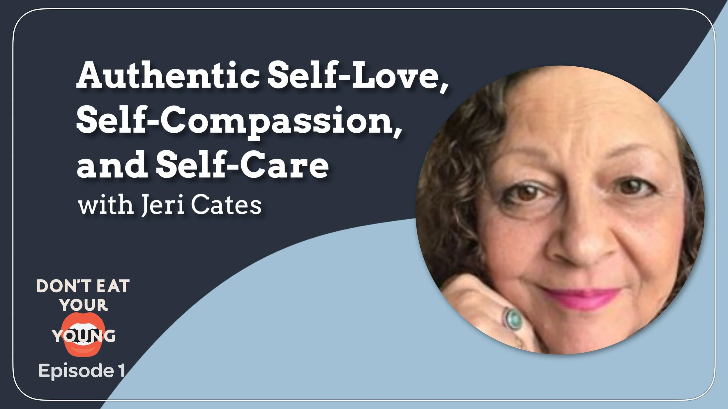 Jeri Cates: Authentic Self-Love, Self-Compassion, and Self-Care