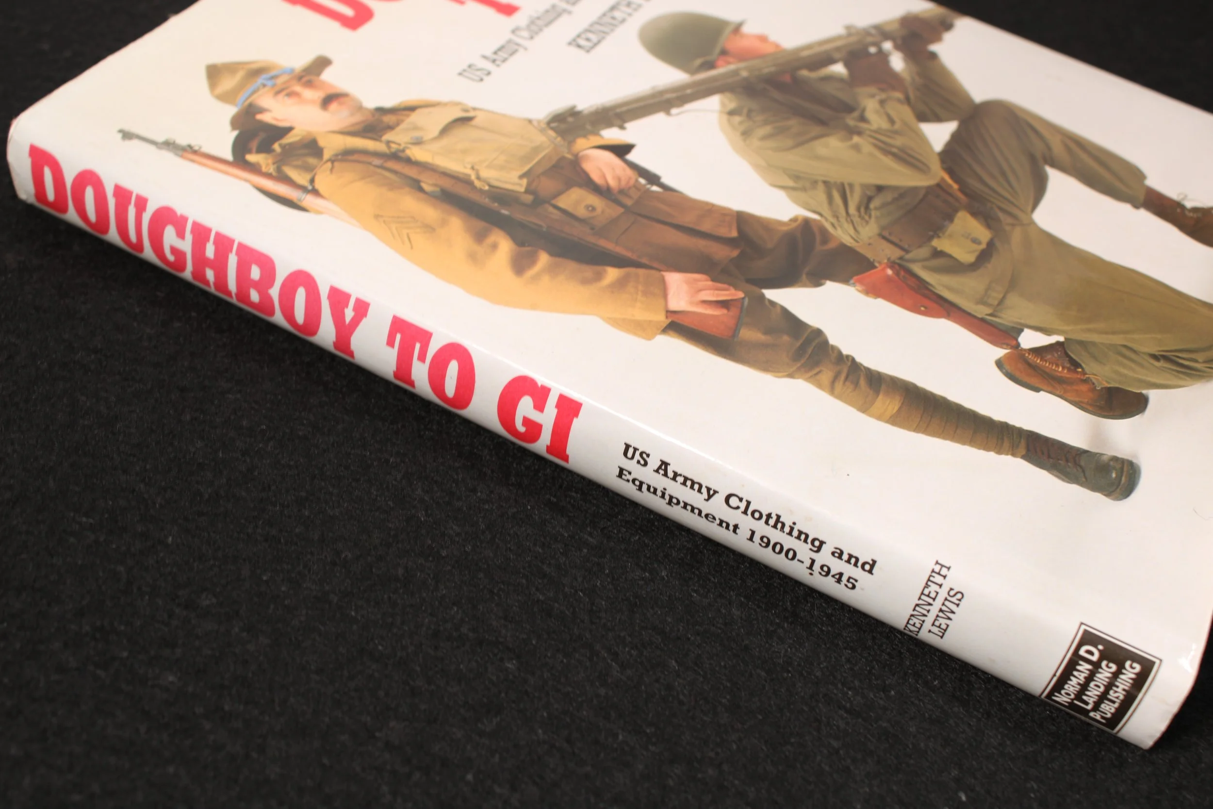 Doughboy to GI US Army Clothing & Equipment 1900 1945 Kenneth Lewis (Autographed)