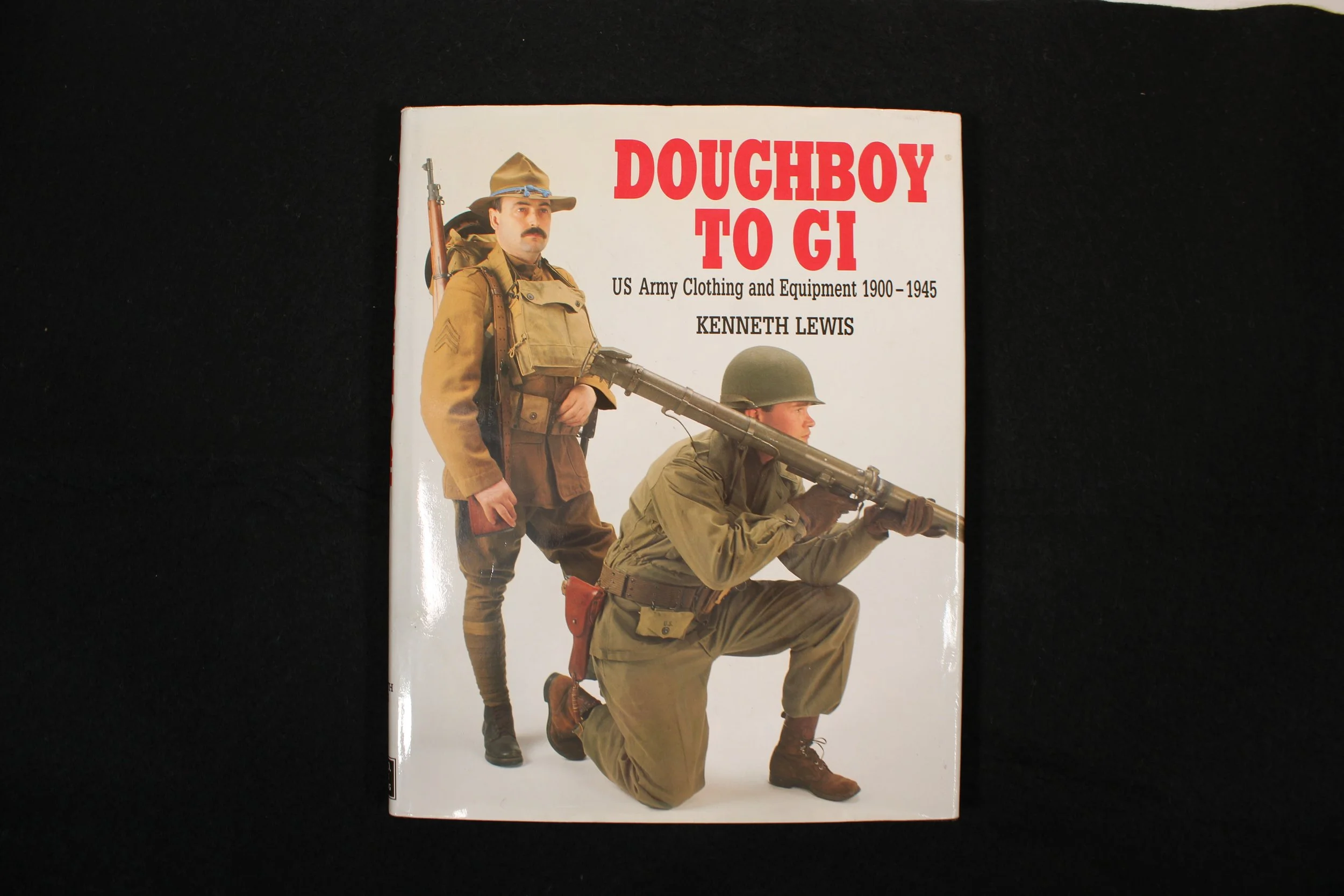 Doughboy to GI US Army Clothing & Equipment 1900 1945 Kenneth Lewis (Autographed)