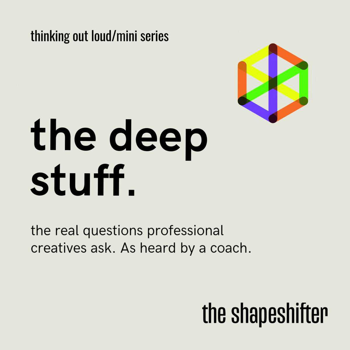 The Deep Stuff – real questions senior creatives ask, as heard by a creative coach