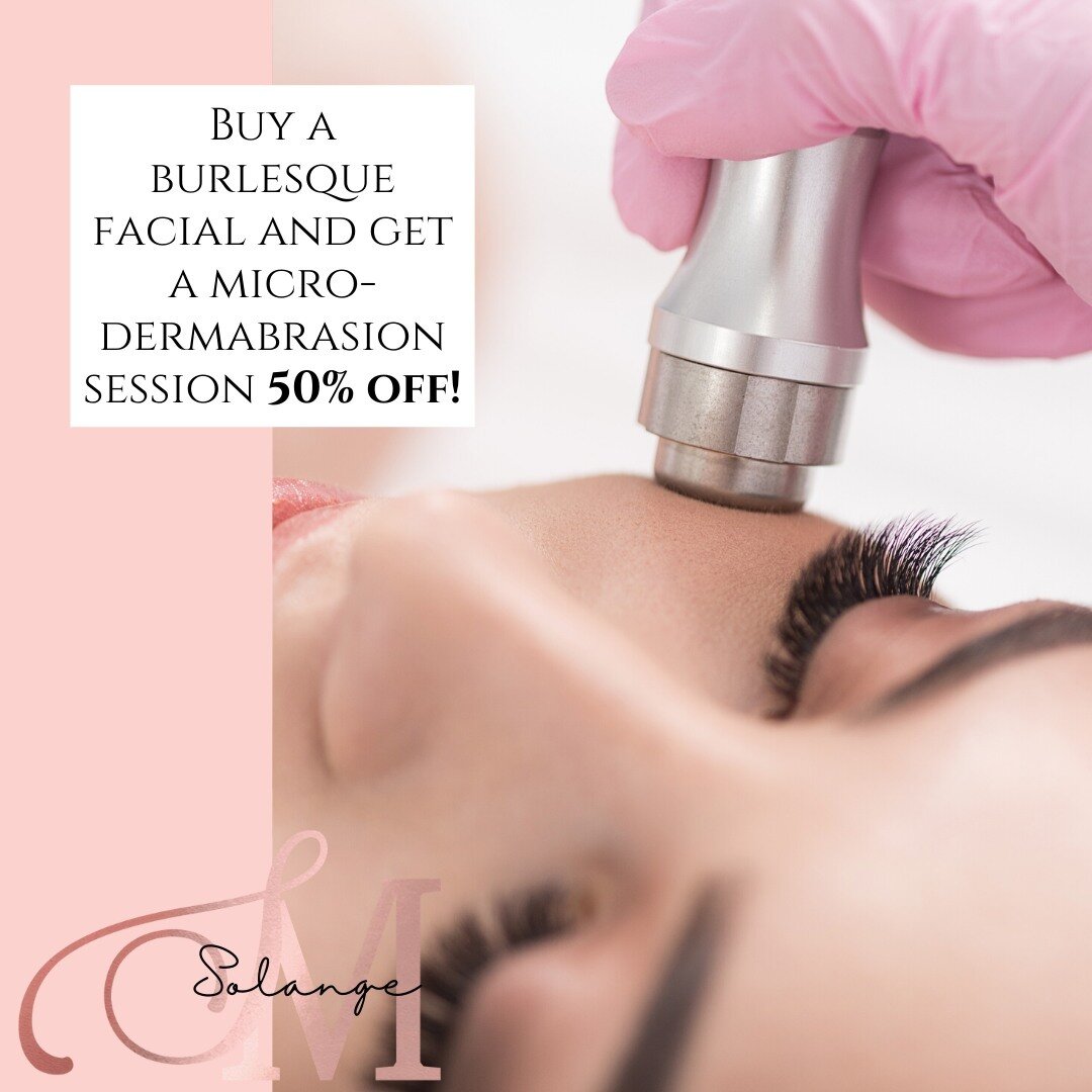 💗Early Black Friday FLASH Sale💗⁣
⁣⁣
Buy a Burlesque Facial and get a Microdermabrasion session for 50% OFF!⁣

What is a Burlesque Facial?💭
This all-in-one treatment includes cleansing, steaming, exfoliating, extractions, hydro-jelly mask, lymphati