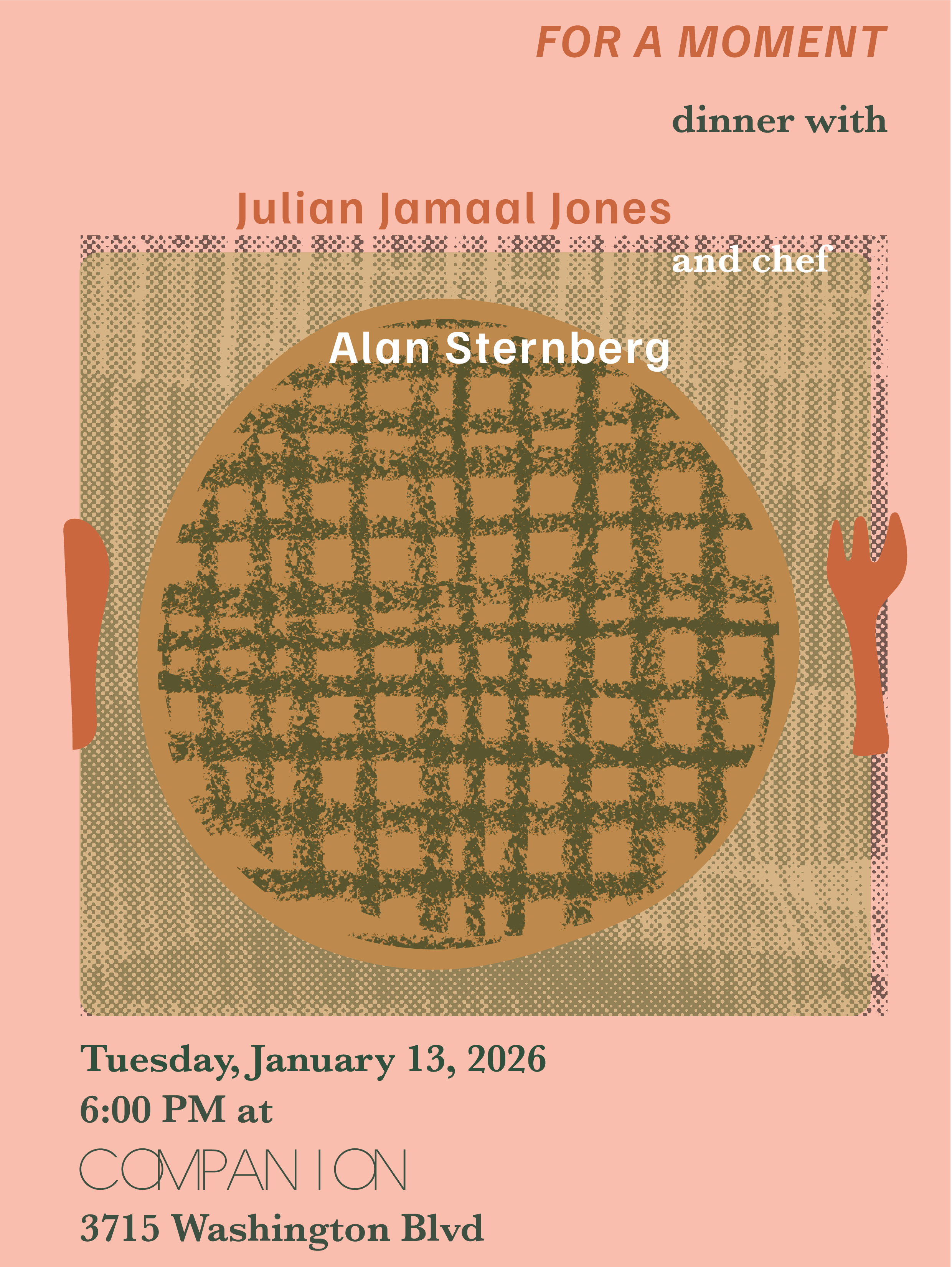 FOR A MOMENT | Dinner with artist Julian Jamaal Jones and chef Alan Sternberg