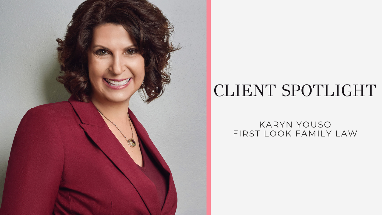 Client Spotlight - Karyn Youso - First Look Family Law