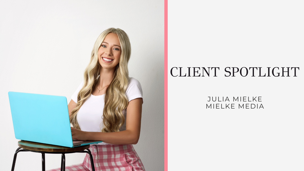 Client Spotlight - Julia Mielke - Mielke Media