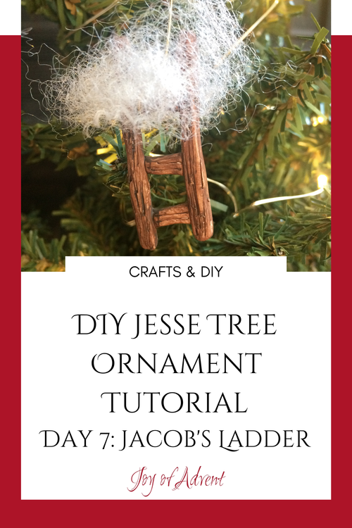 DIY Jesse Tree Ornament Day 7: Jacob’s Ladder — Joy of Advent