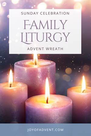 A Family Liturgy for Sundays in Advent — Joy of Advent