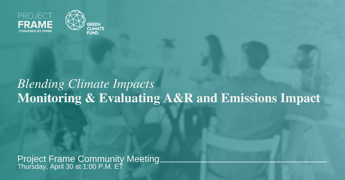 Promotional graphic for a Project Frame community meeting titled “Blending Climate Impacts: Monitoring & Evaluating A&R and Emissions Impact,” scheduled for April 30 at 1:00 P.M. ET.