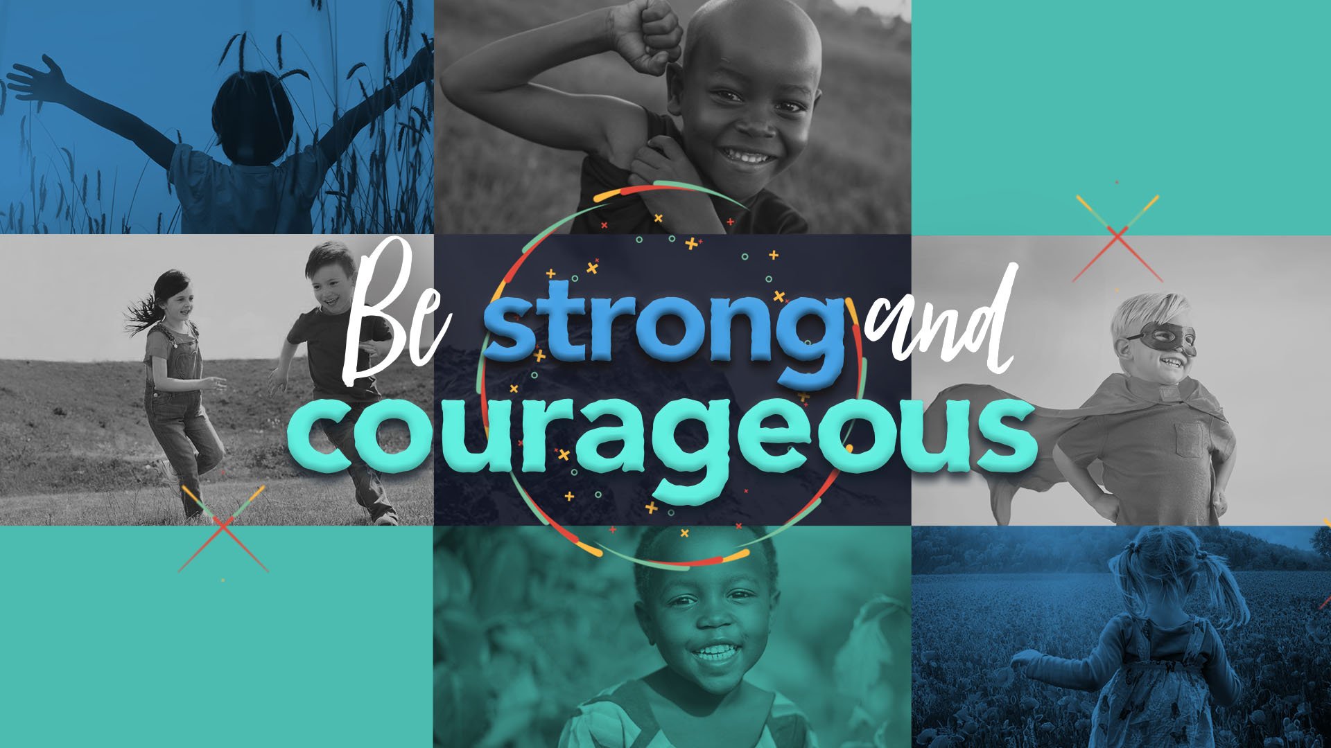 Strong and Courageous