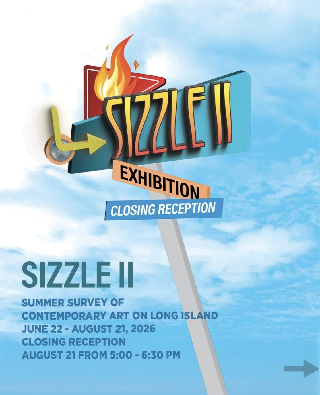 Sizzle II, Farmingdale State College, June 22 -August 21, Closing reception August 21 from 5:00 - 6:00 PM. 