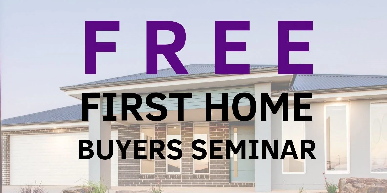 FIRST HOME BUYERS SEMINAR JUNE 2019