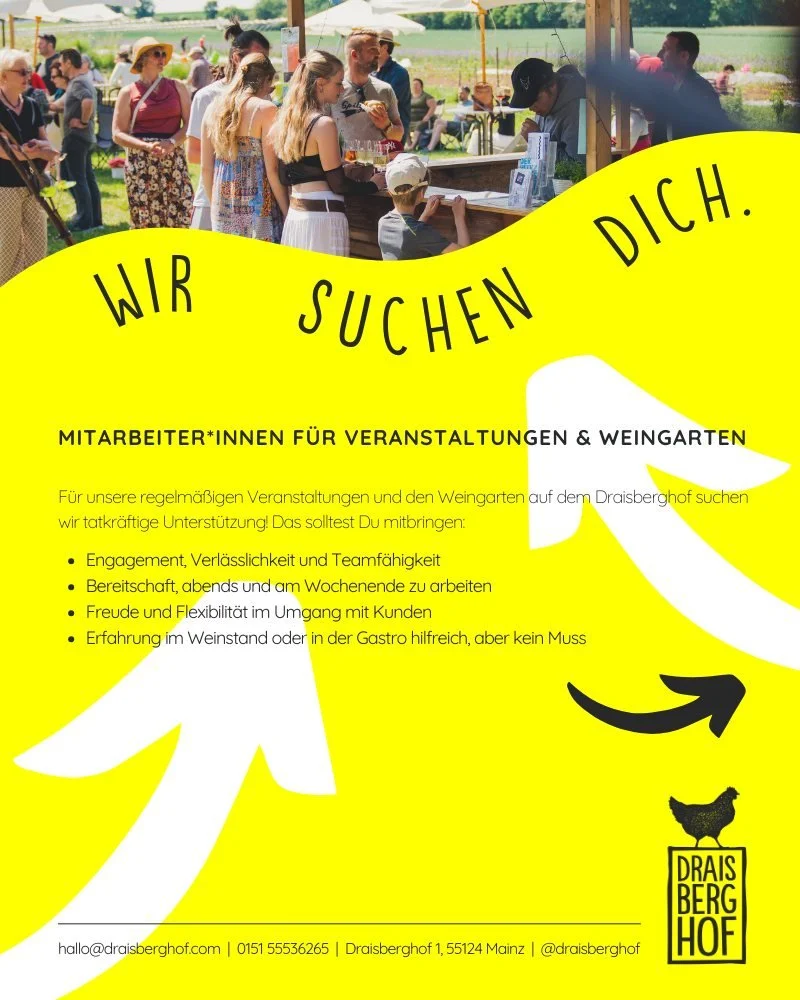 WIR SUCHEN DICH! // - Mitarbeiter*innen f&uuml;r Veranstaltungen - 

F&uuml;r unsere regelm&auml;&szlig;igen Veranstaltungen und den Weingarten auf dem Draisberghof suchen wir tatkr&auml;ftige Unterst&uuml;tzung! Deine Aufgaben sind vor allem der Wei