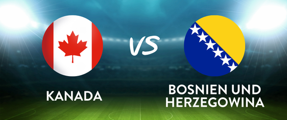KANADA vs. BOSNIEN UND HERZEGOWINA