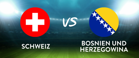 🇨🇭SCHWEIZ🇨🇭 vs. BOSNIEN UND HERZEGOWINA