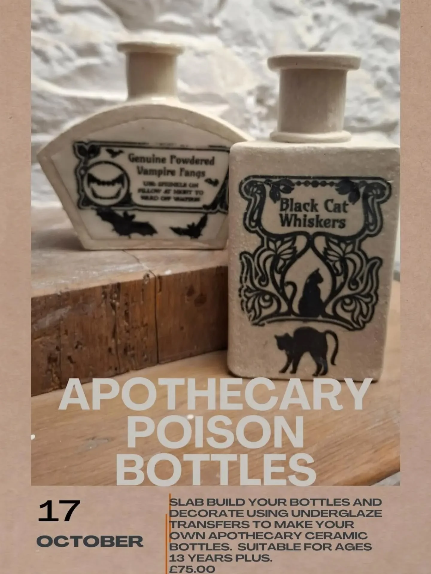 Date: Saturday 17th October 2026
Time: 10am - 4pm
Teacher:&nbsp; Katia Giordanella 
Fee: &pound;75.00

Join us for a wicked-themed ceramic workshop where you&rsquo;ll create your very own apothecary poison bottle using slab-built hand-building techni
