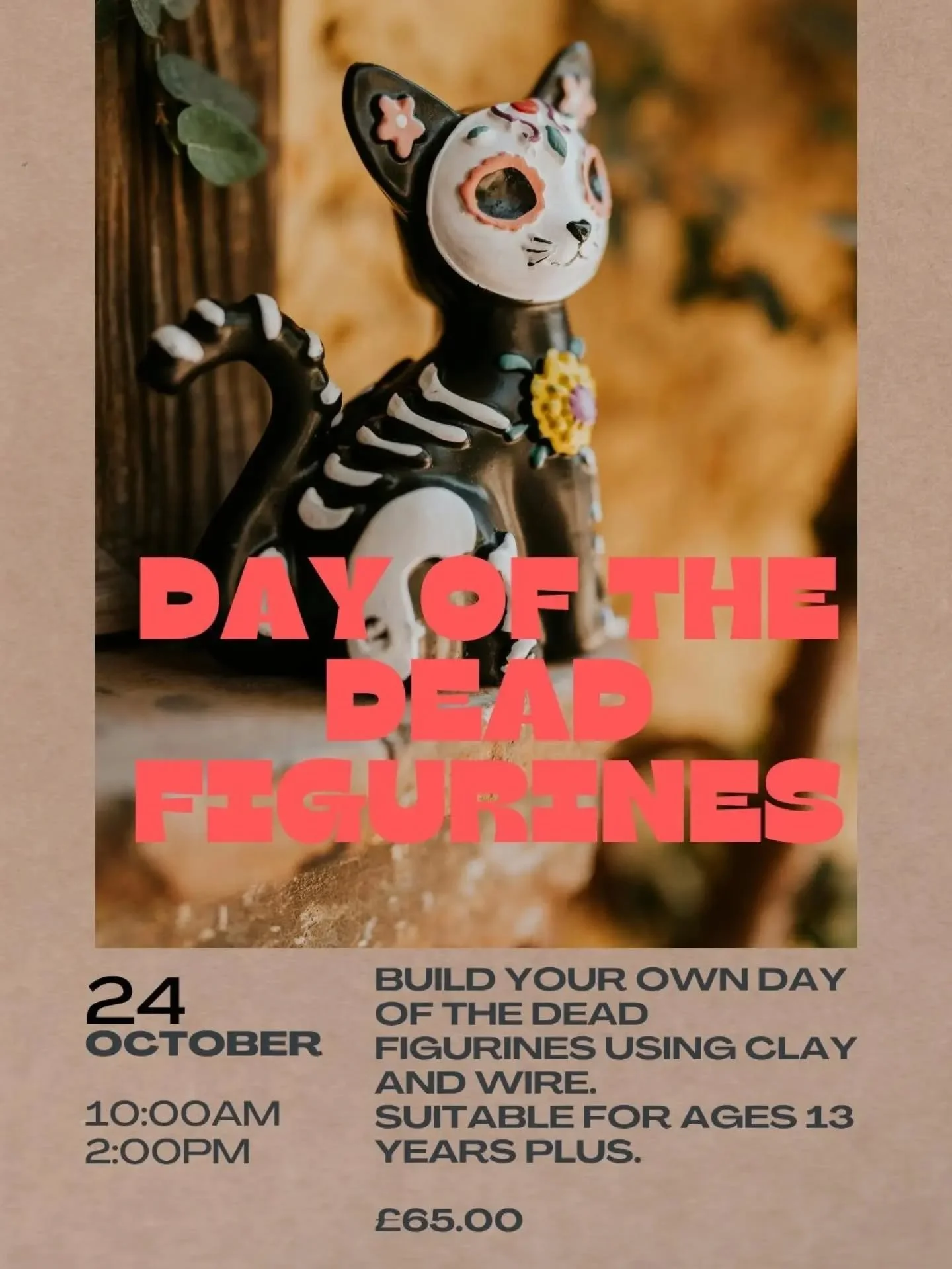 Date: Saturday 24th October 2026
Time: 10am - 2pm 
Teacher:&nbsp; Katia
Fee: &pound;65.00 (includes all materials and fired pieces)

This course is suitable for beginners and adults ages 13yrs+

Celebrate vibrant and rich traditions of Dia de los Mue