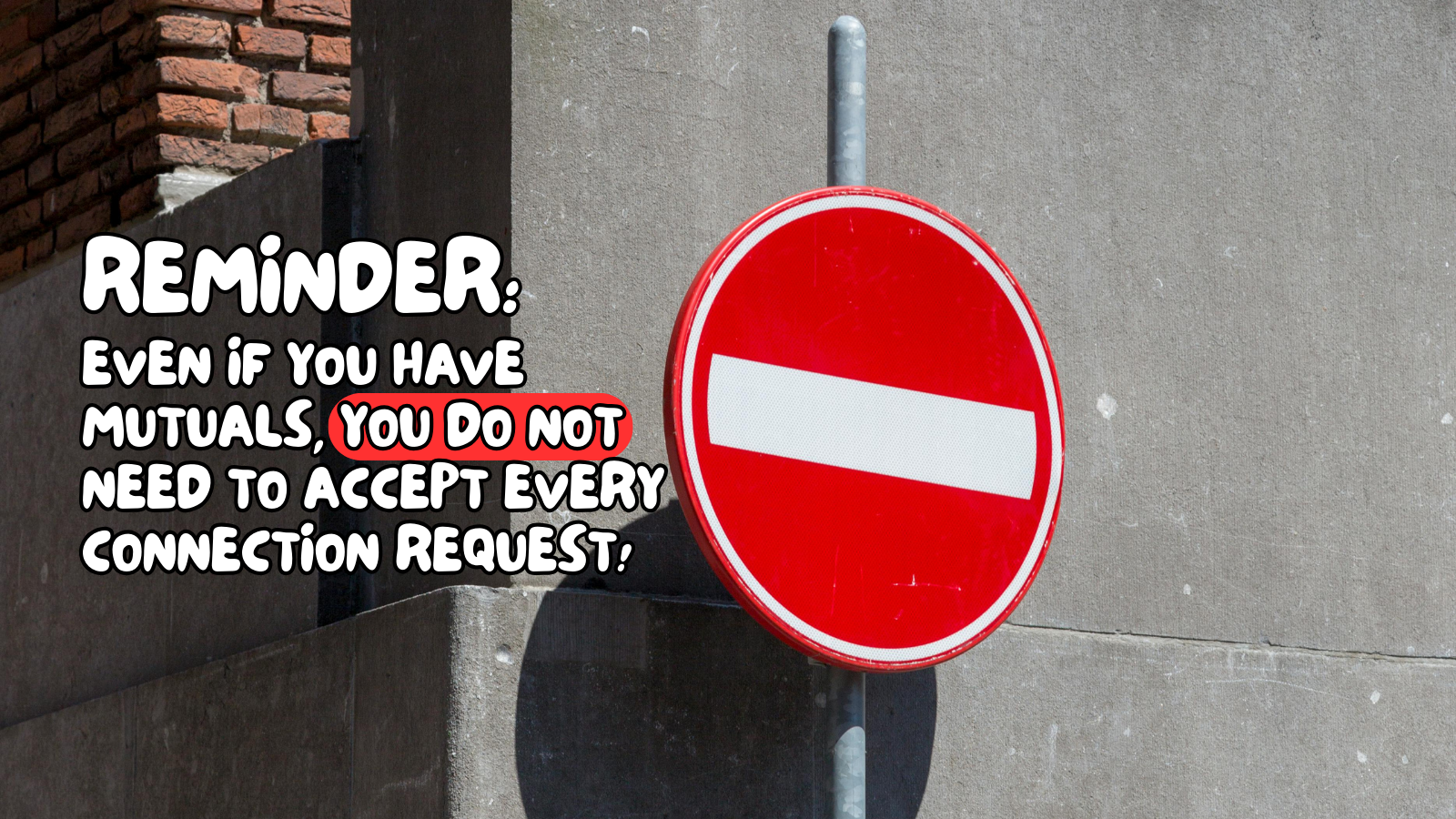 You Do Not Need To Accept Every Connection Request