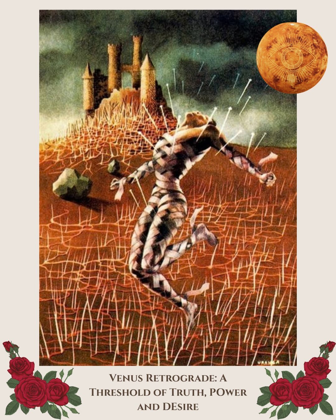 The image in the centre of my collage is the work of Remedios Varo who had a natal Venus in Scorpio. She painted Dolor Reumat&iacute;co I in 1948, the same year Venus went retrograde in her 5th house of creative expression and made contact with other
