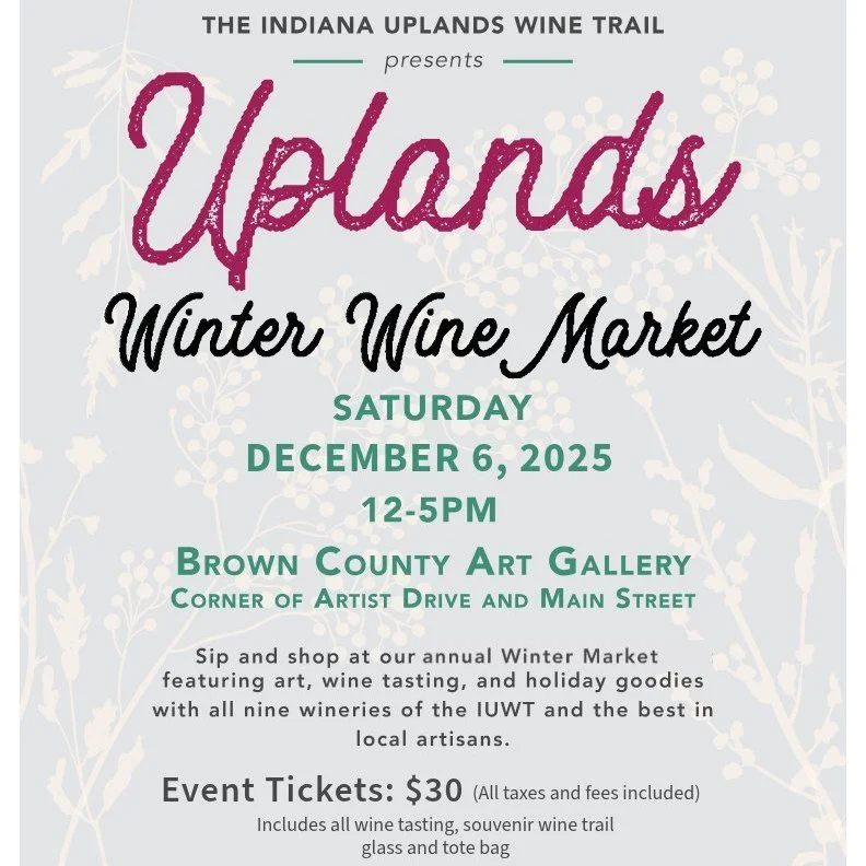 Tickets are on sale now for the annual Indiana Uplands Winter Wine Market!! Held at the The Historic Brown County Art Gallery on December 6 from 12 pm to 5 pm, enjoy wine tasting from the wineries in Indiana Uplands Wine Country while browsing the ar