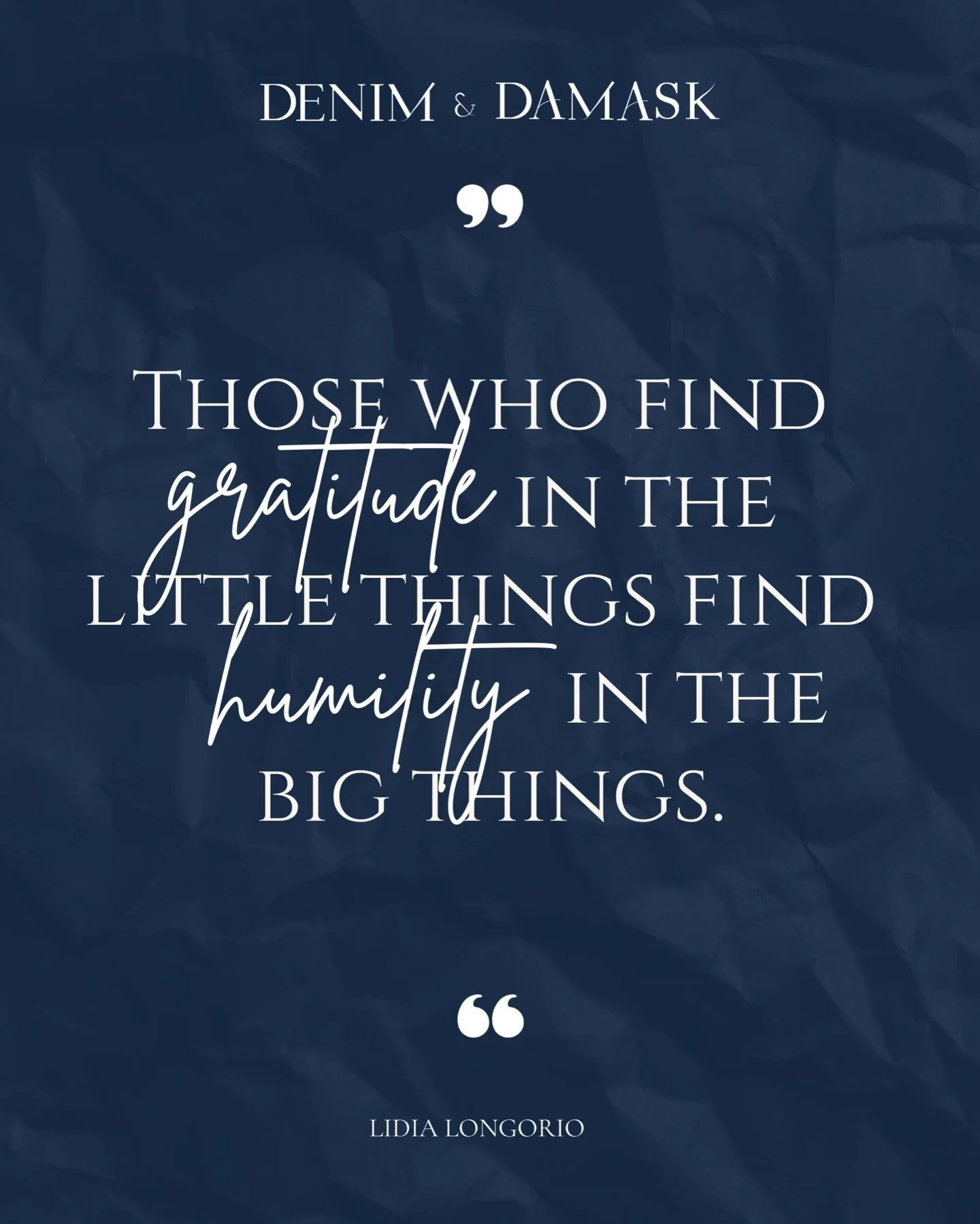 EVERYDAY MAGIC &mdash; My December mantra: &ldquo;Those who find gratitude in the little things find humility in the big things.&rdquo;

When we can appreciate the simplest moments &mdash; the soft clink of dishes around the dinner table, the echo of