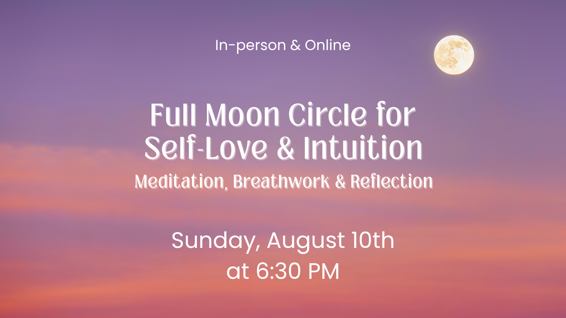 Full Moon Circle for Self-Love & Intuition: Meditation & Breathwork