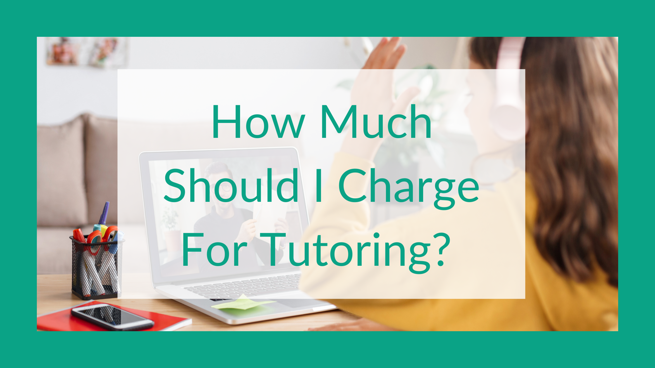 How Much Should I Charge For Tutoring? — Molly Wheatley