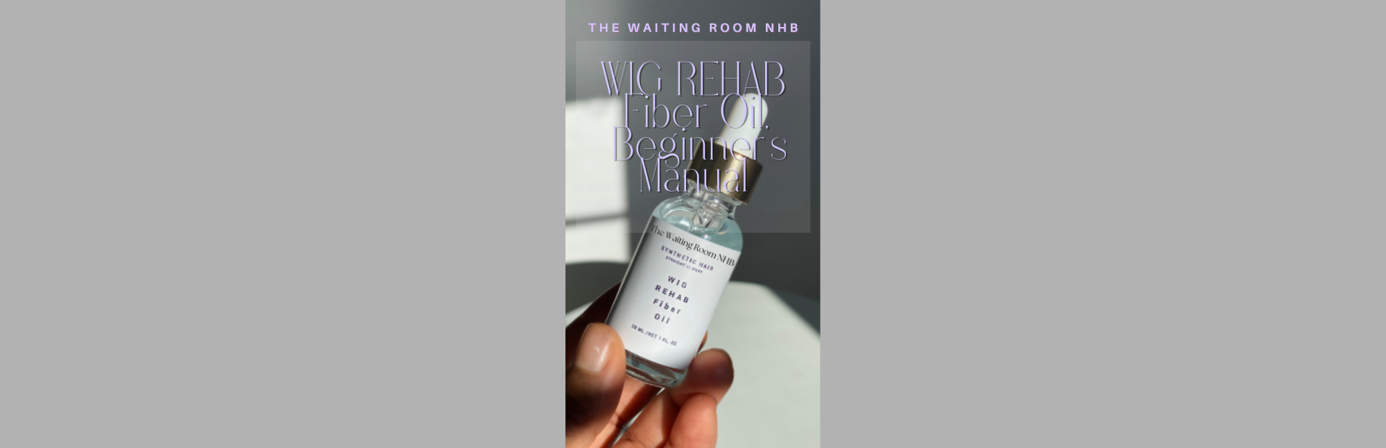 WIG REHAB Fiber Oil Beginner's Manual
