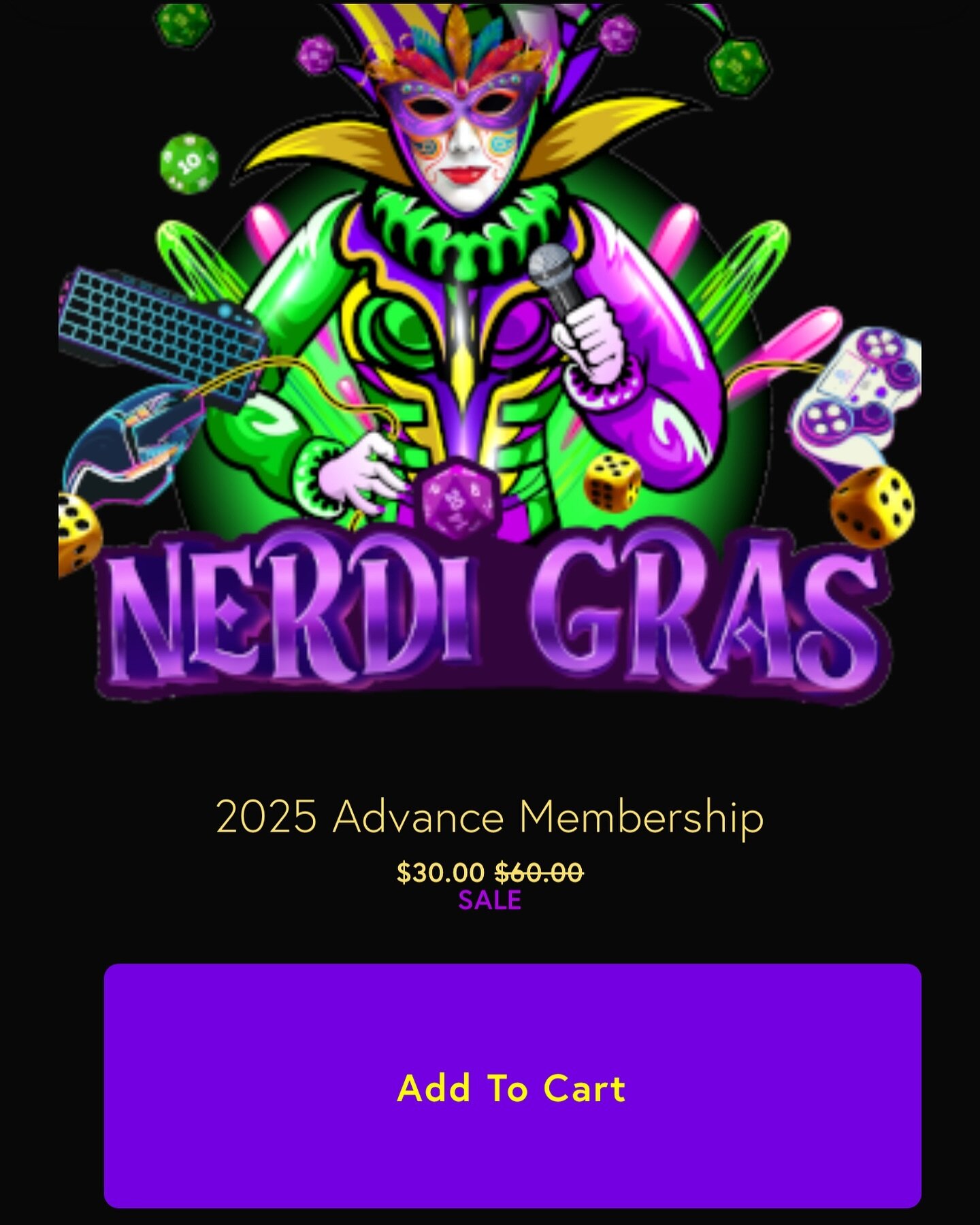 Hey Nerdi Gras!!
For the next week we have a sale on 2025 membership! This your chance to get a full weekend membership for half price!!
Www.nerdigras.org