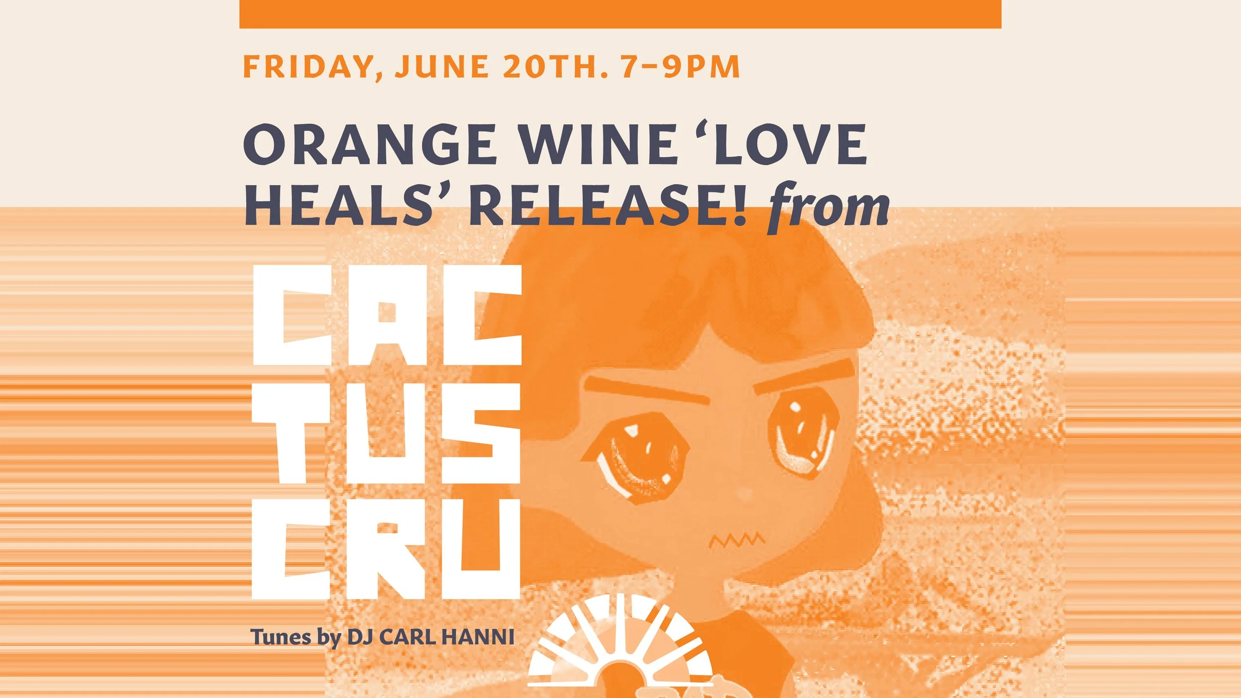 Orange Wine ‘love heals’ release! from Cactus Cru