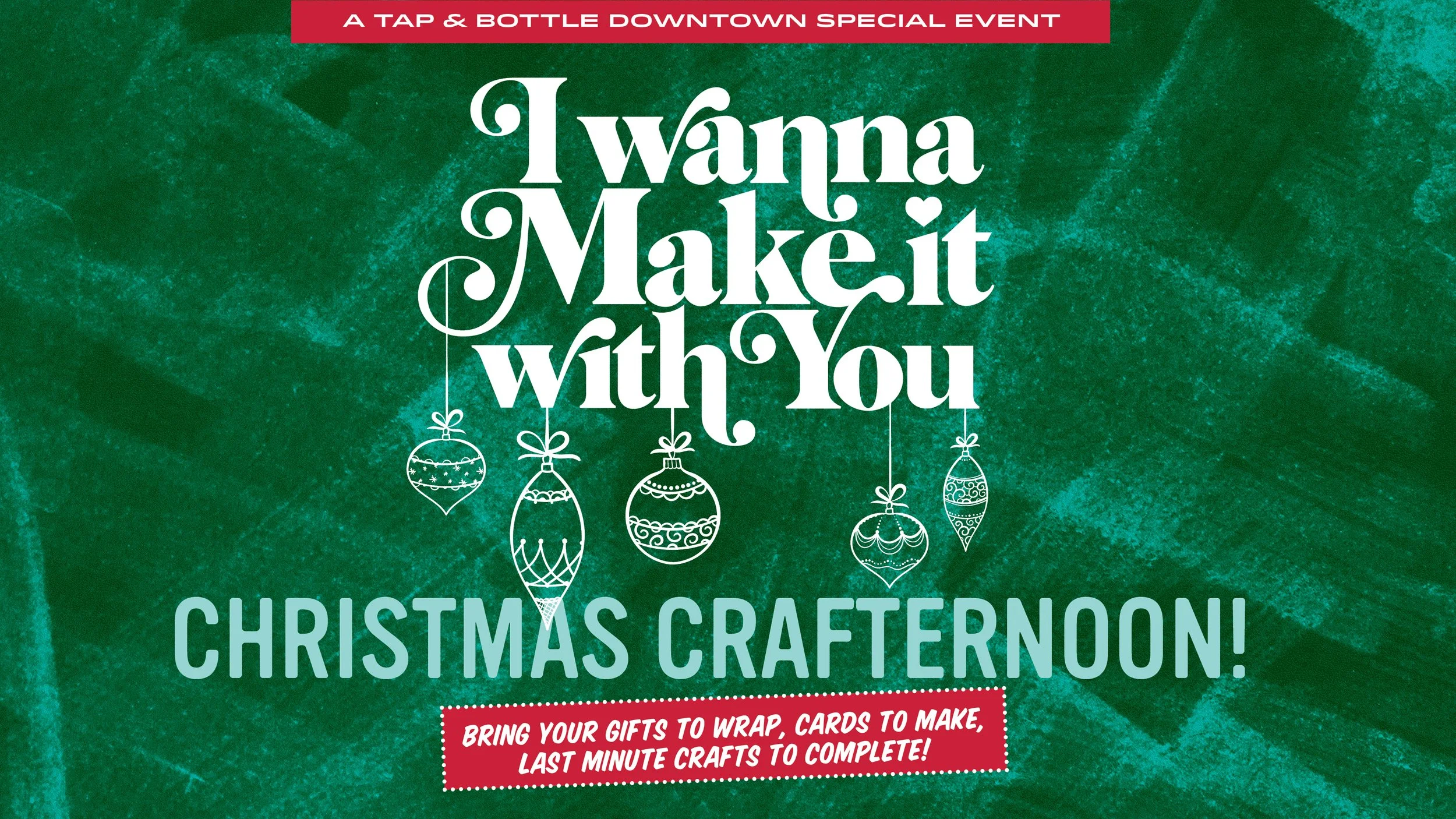 Christmas Crafternoon at T&B Downtown! 