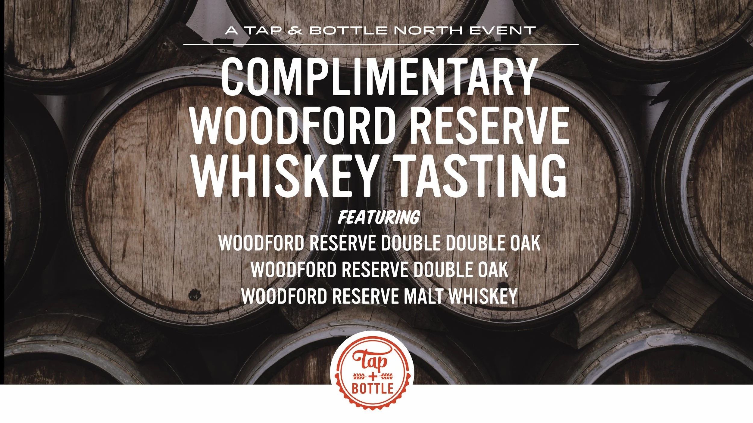 Complimentary Woodford Reserve Whiskey Tasting at Tap & Bottle North!