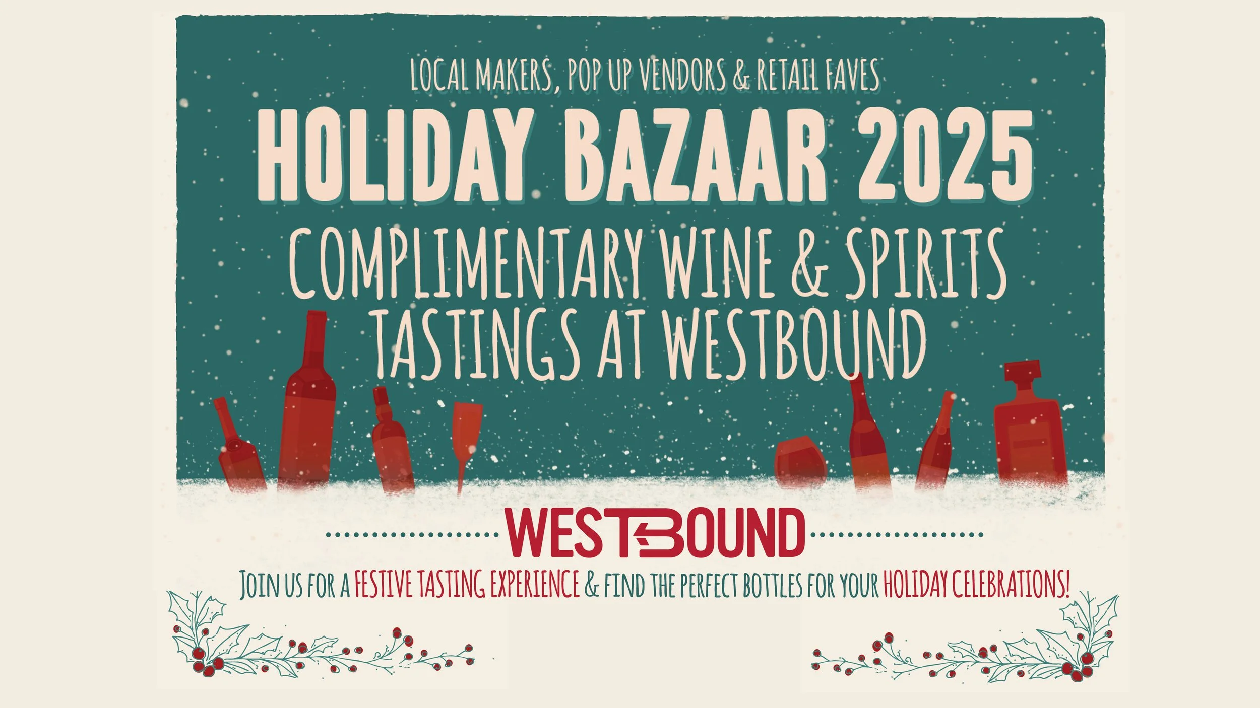 HOLIDAY BAZAAR: Complimentary Wine and Spirits Tastings at Westbound!