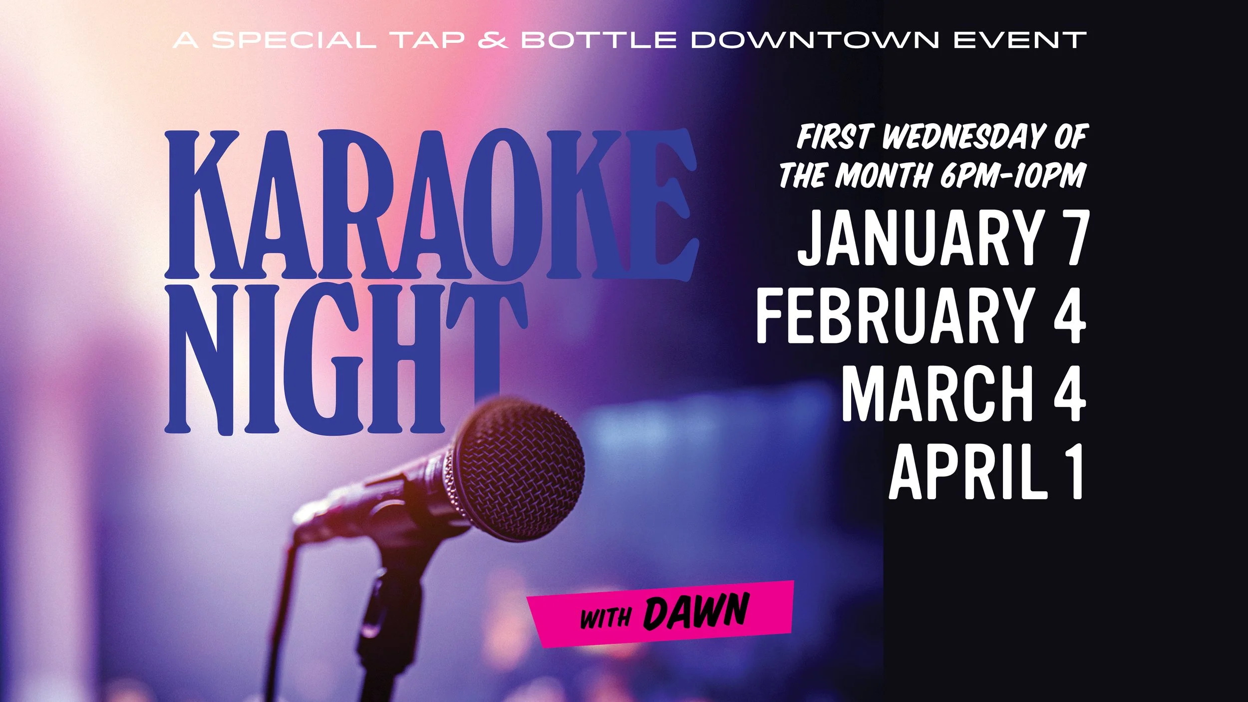 Karaoke Night with Dawn at Tap &amp; Bottle Downtown!