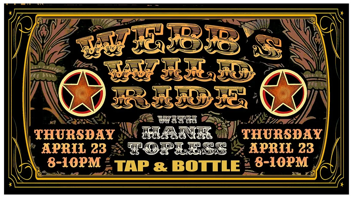 Webb's Wild Ride w/Hank Topless - Live &amp; FREE at T&amp;B Downtown