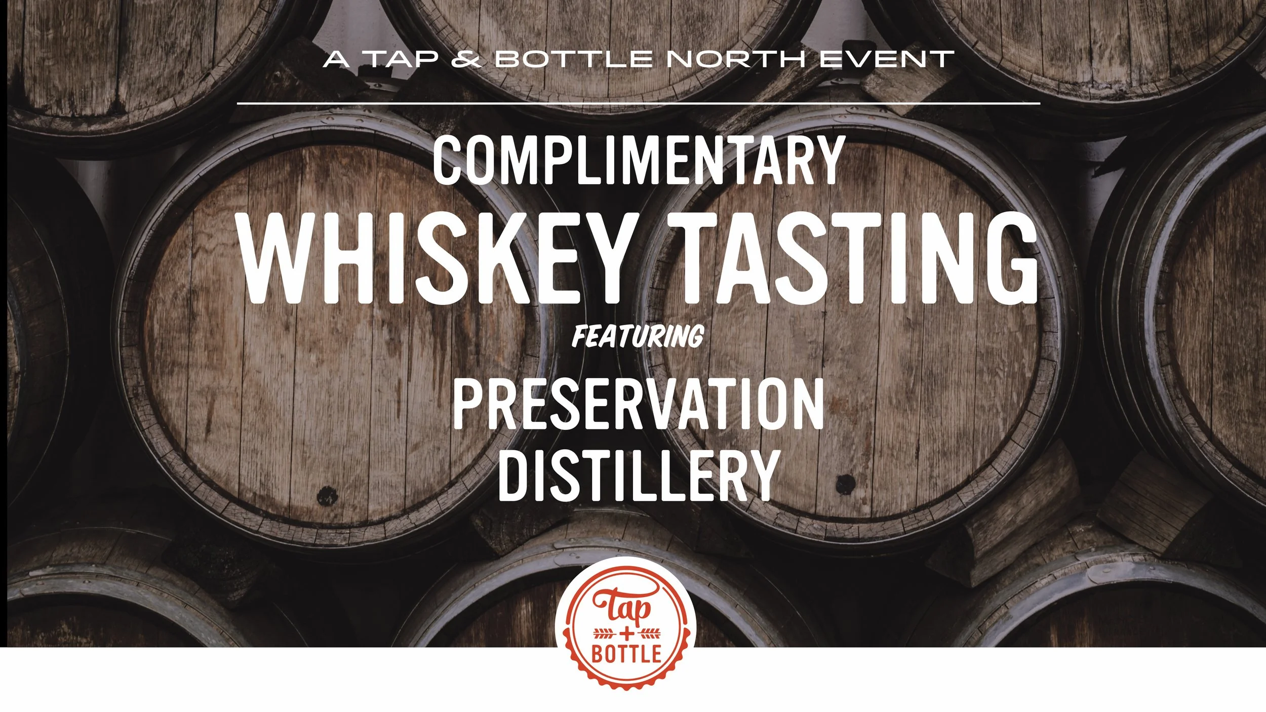 Complimentary Whiskey Tasting feat. Preservation Distillery at T&B North!