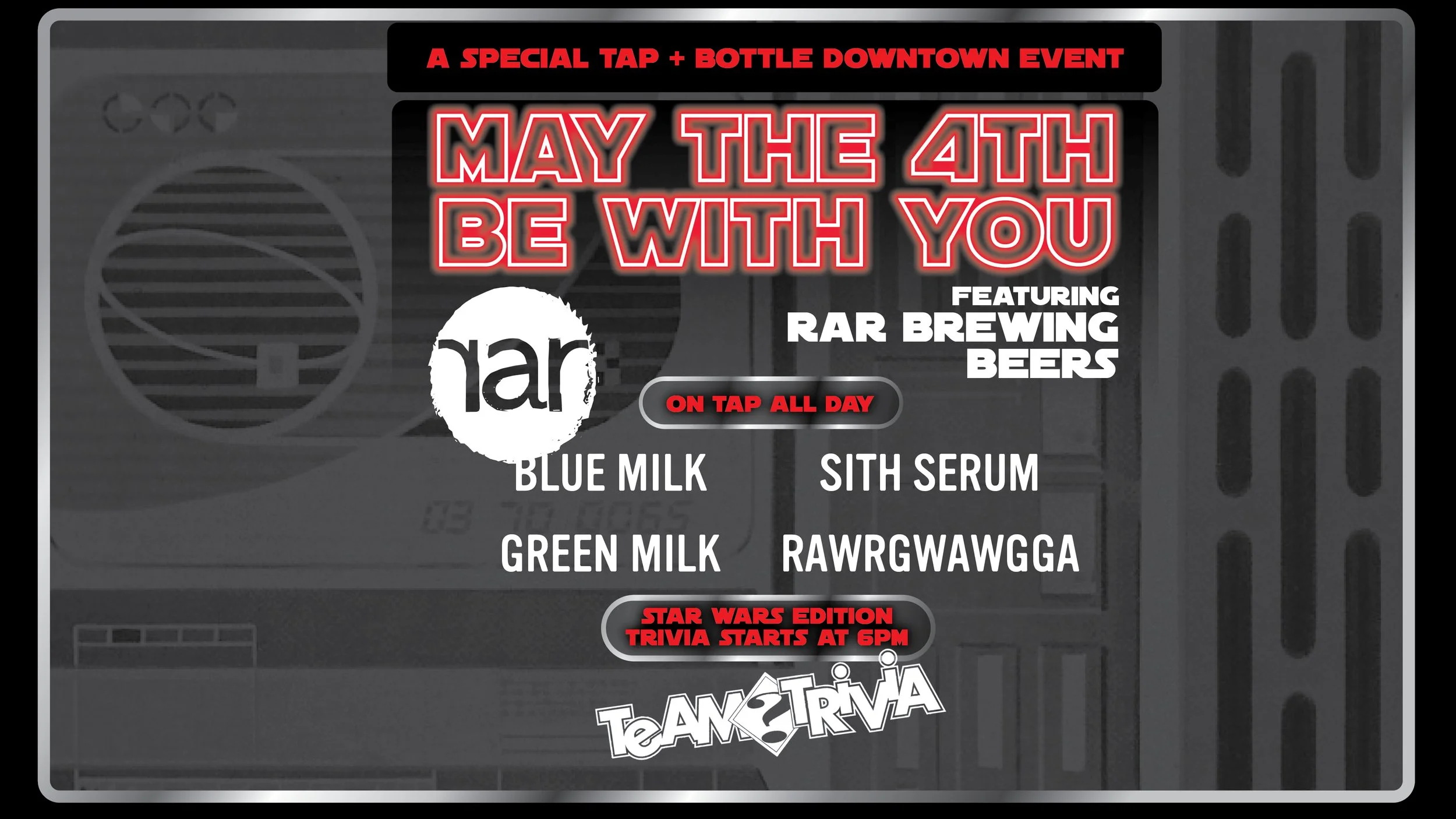 May the 4th Be with You feat. RAR Brewing Beers at T&amp;B Downtown!