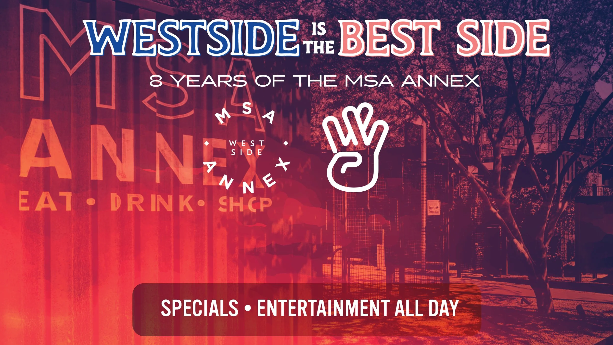Westside is the Best Side 8 Year Celebration at the MSA Annex