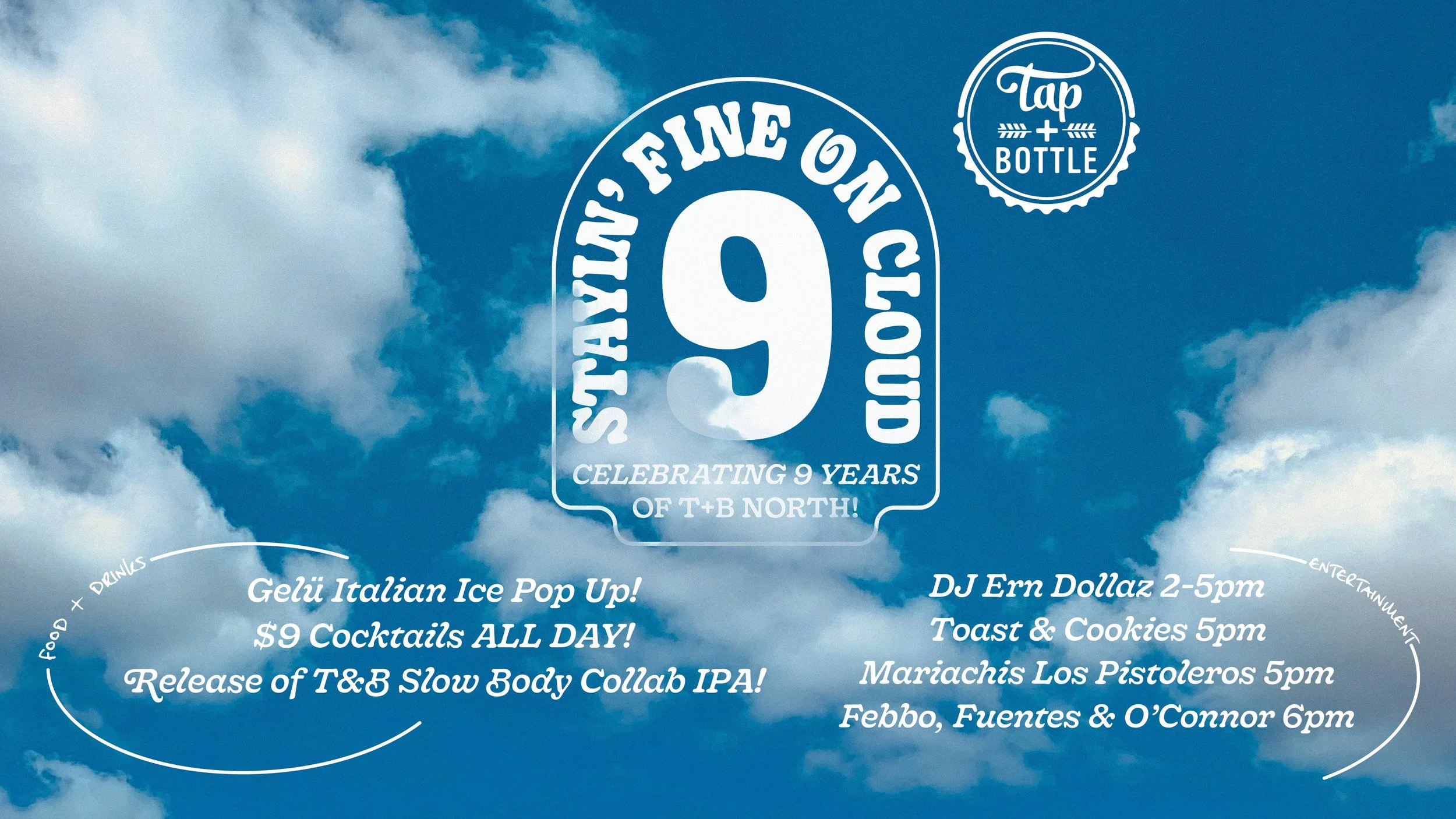 Stayin' Fine on Cloud 9 - Celebrating 9 Years of T&B North!