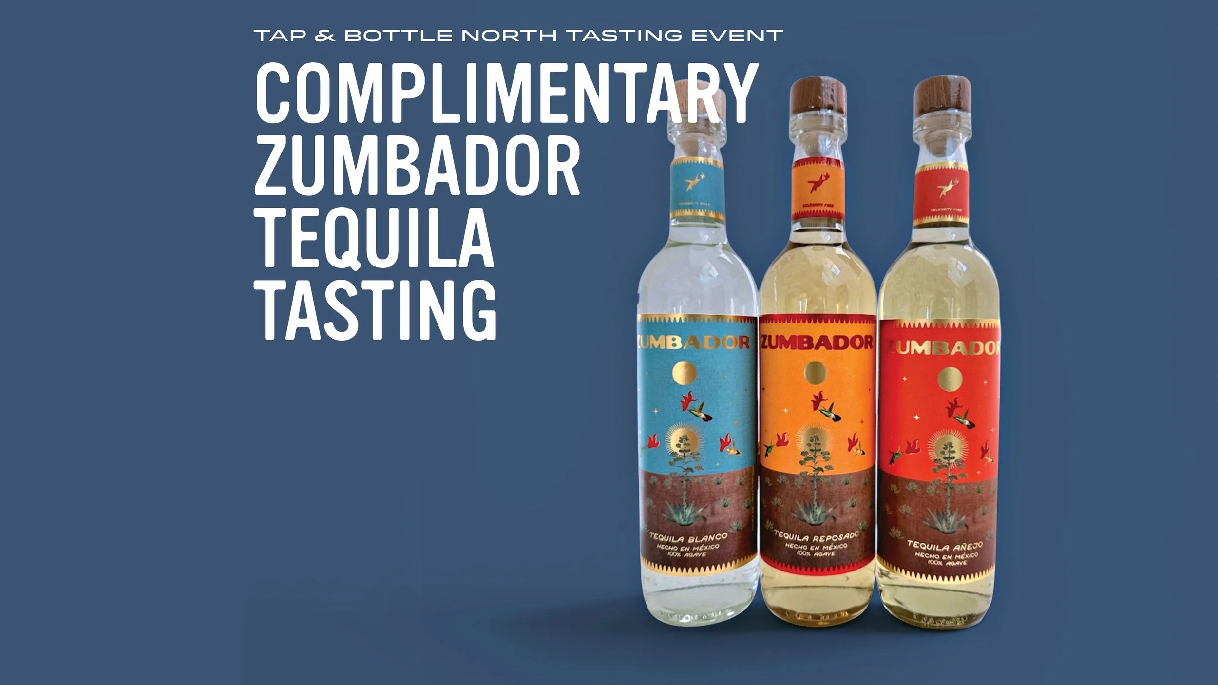 Complimentary Zumbador Tequila Tasting at T&B North!