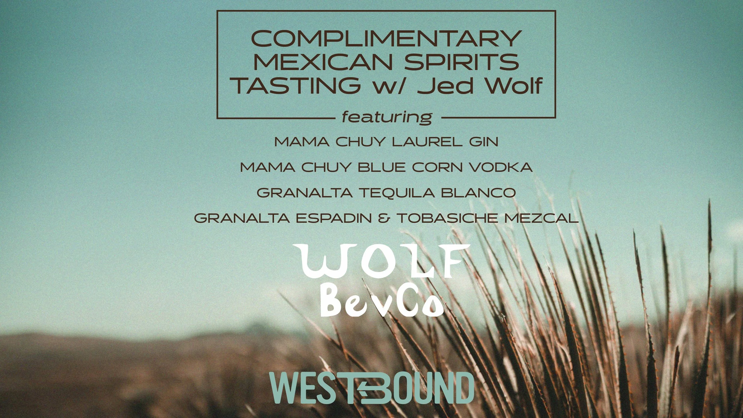 Complimentary Complimentary Mexican Spirits Tasting with Jed Wolf at Westbound