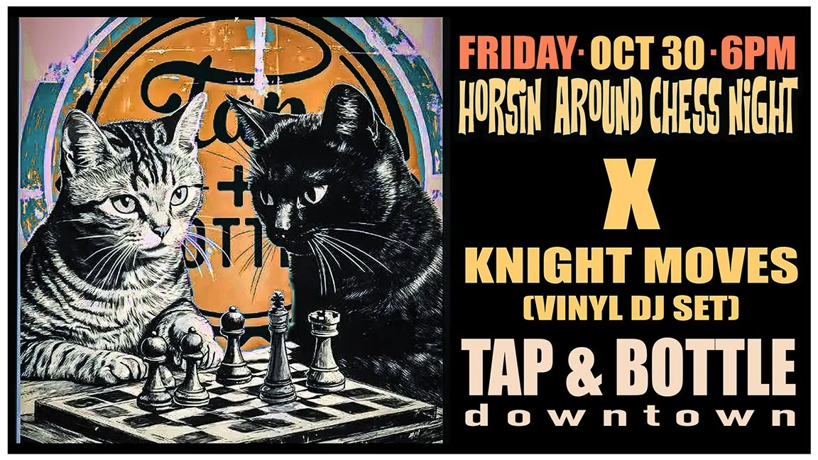 Horsin’ Around Chess Nite + Knight Moves (Vinyl DJ Set) - Live &amp; FREE at T&amp;B Downtown